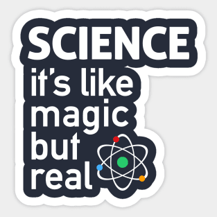 SCIENCE: It's Like Magic, But Real Sticker